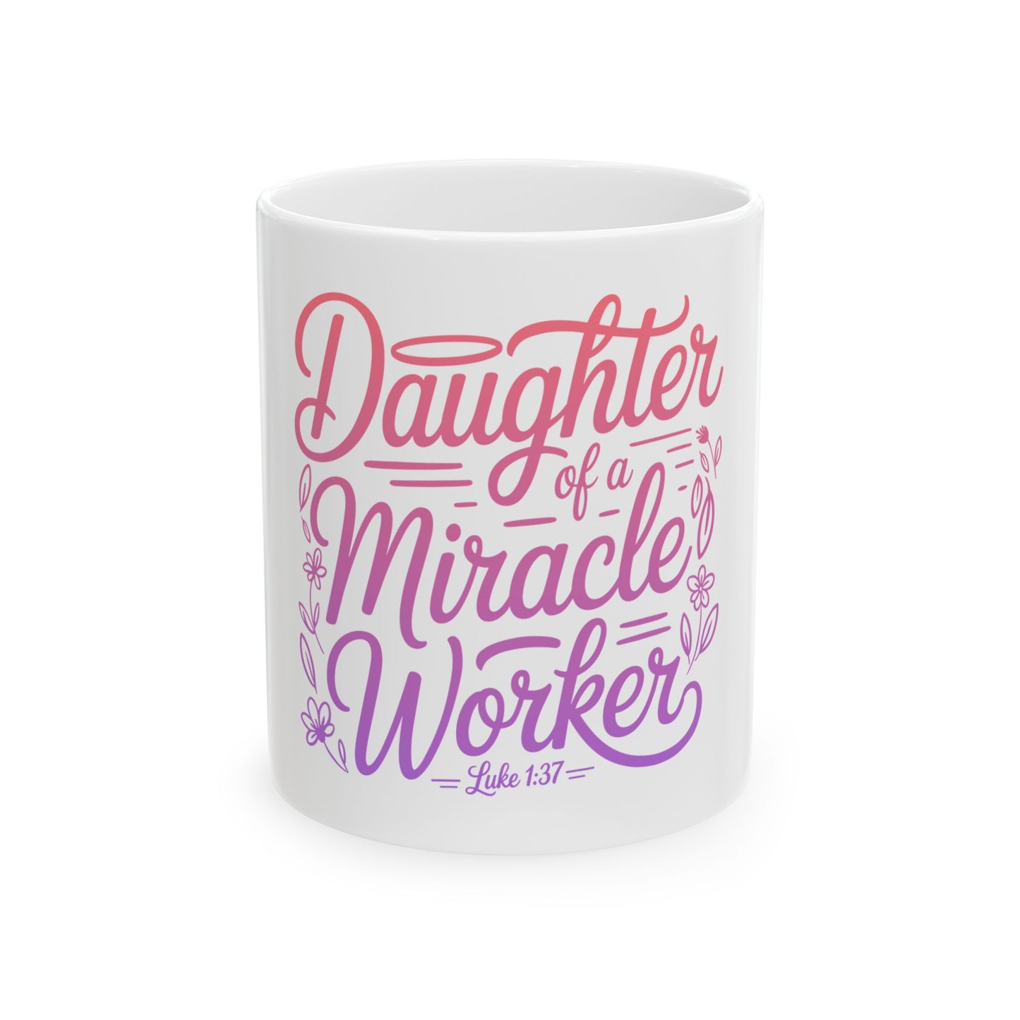 Daughter of a Miracle Worker Ceramic Mug