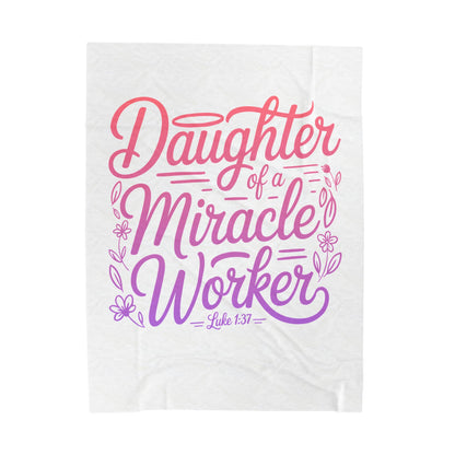 Daughter of a Miracle Worker Velveteen Plush Blanket