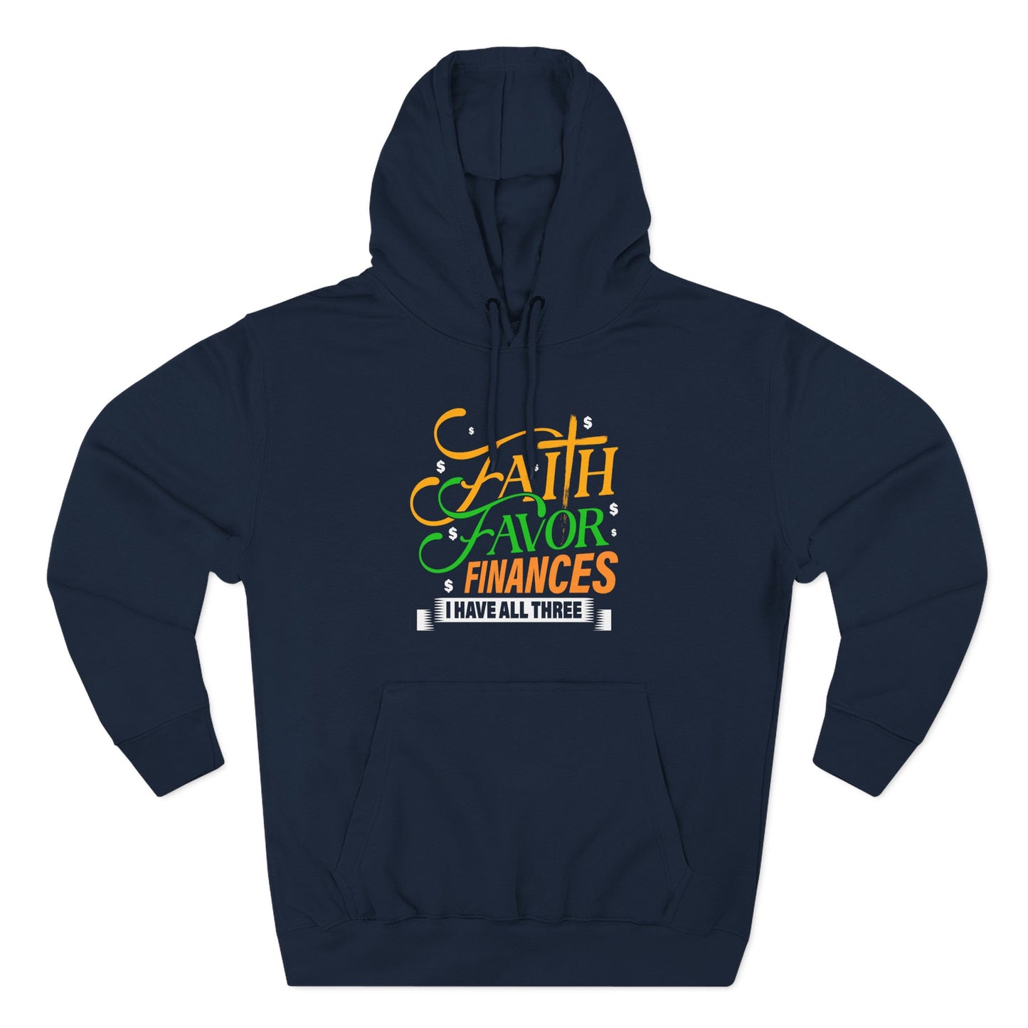 Faith Favor Finances. I have All Three Hoodie