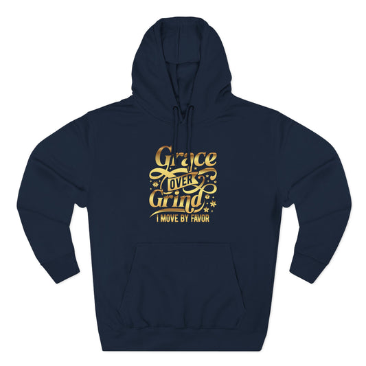 Grace Over Grind. I move by Favor Hoodie