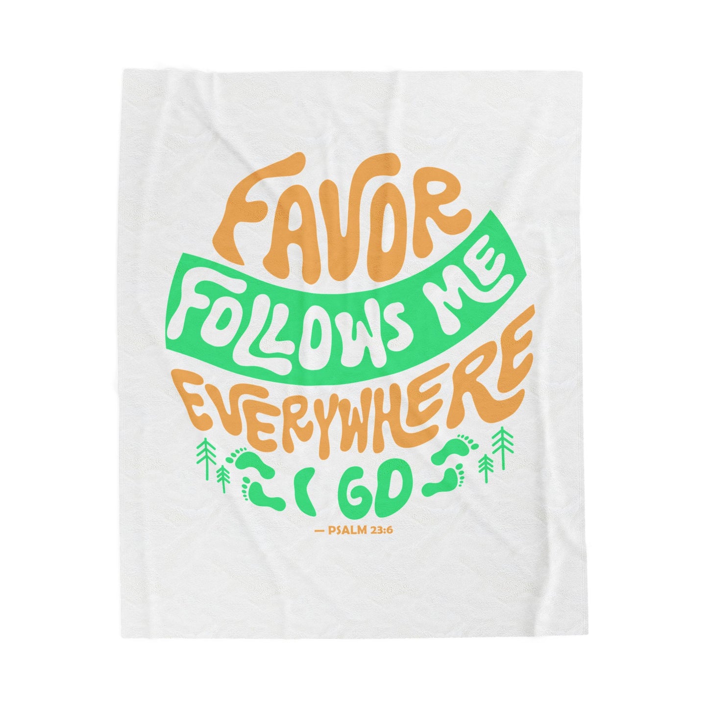 Favor Follows Me Everywhere I Go Velveteen Plush Blanket