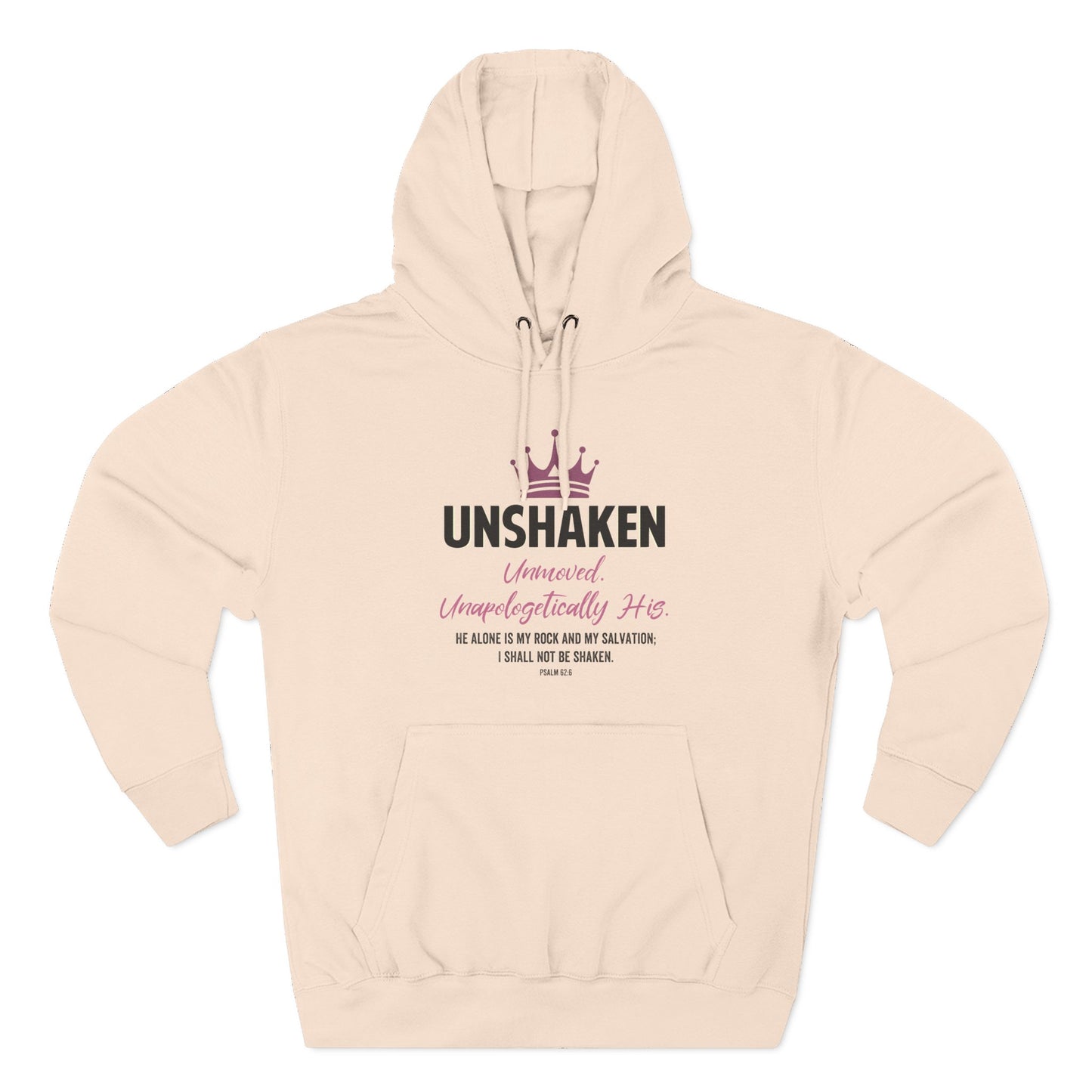 Unshaken. Unmoved. Unapologetically His  Hoodie