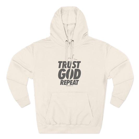 Trust God. Repeat  Hoodie