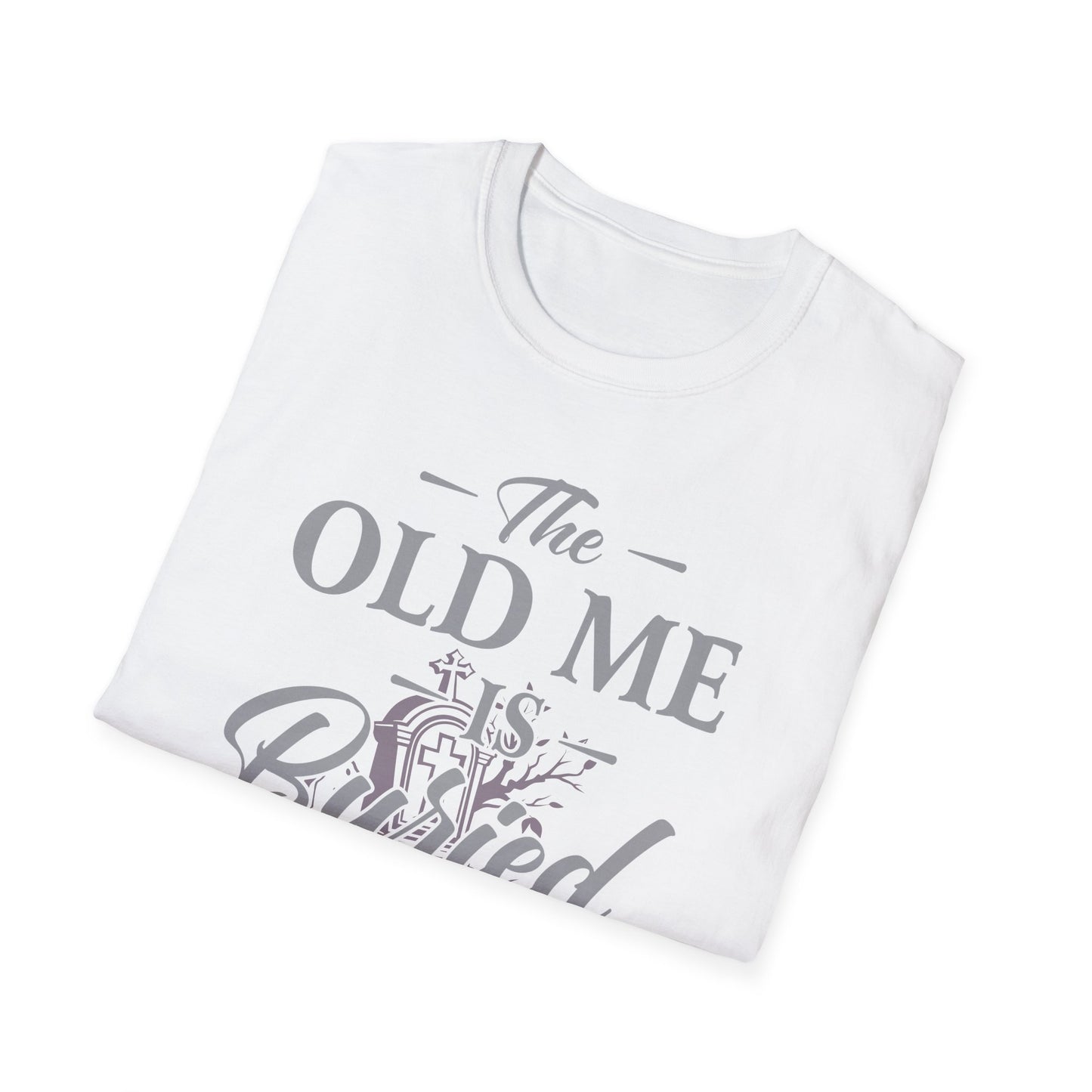 The Old Me Is Buried — Resurrection Vibes Only Tee