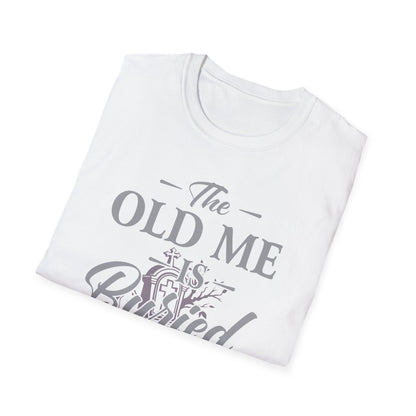 The Old Me Is Buried — Resurrection Vibes Only Tee