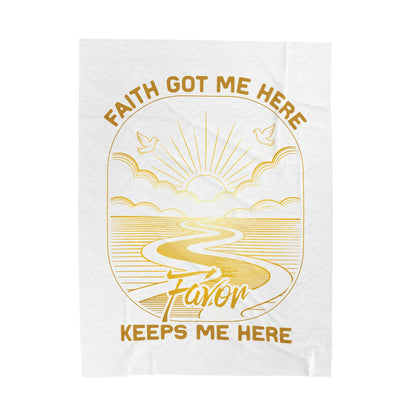 Faith Got me Here. Favor keeps me moving Velveteen Plush Blanket