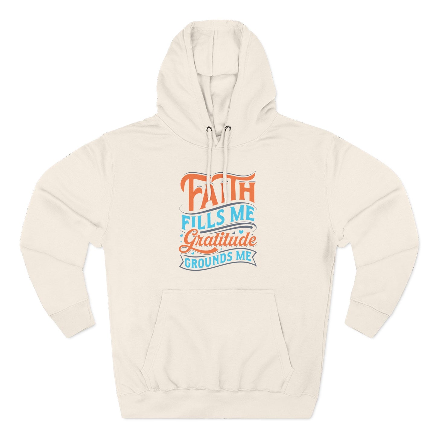 Faith Fills Me, Gratitude Grounds Me  Hoodie