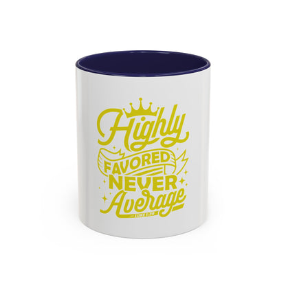 Highly Favored Never Average Coffee Mug