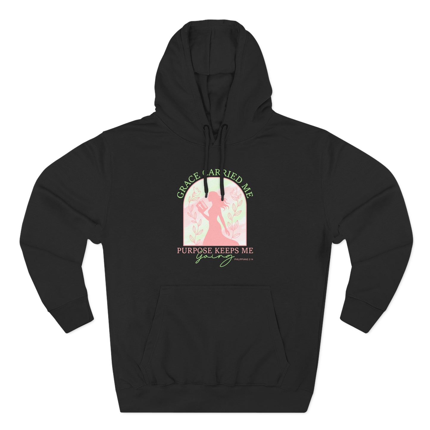 Grace Carried Me, Purpose Keeps Me Going Hoodie