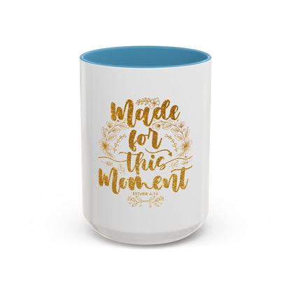 Made for This Moment Coffee Mug