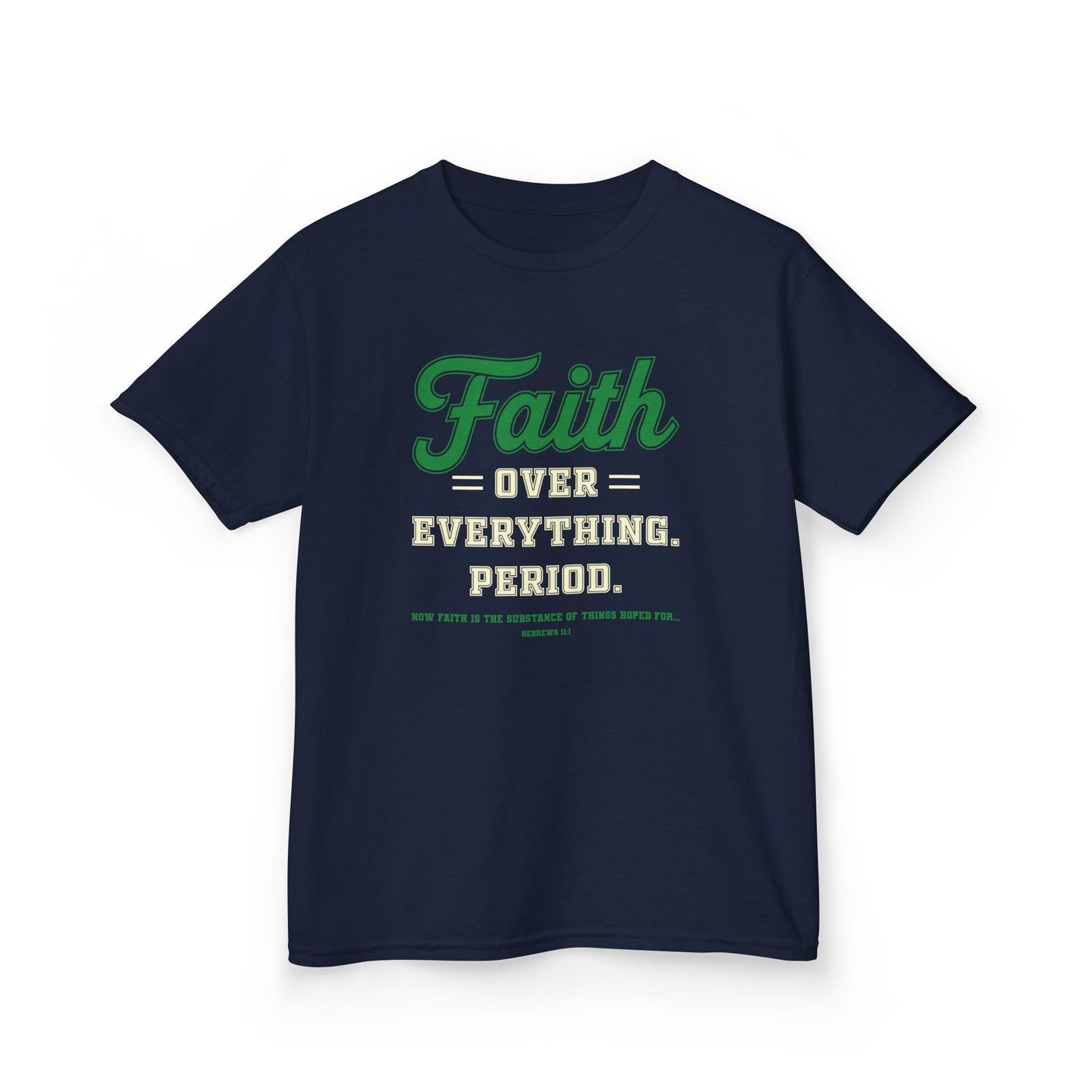 Faith Over Everything. Period Kids Tee