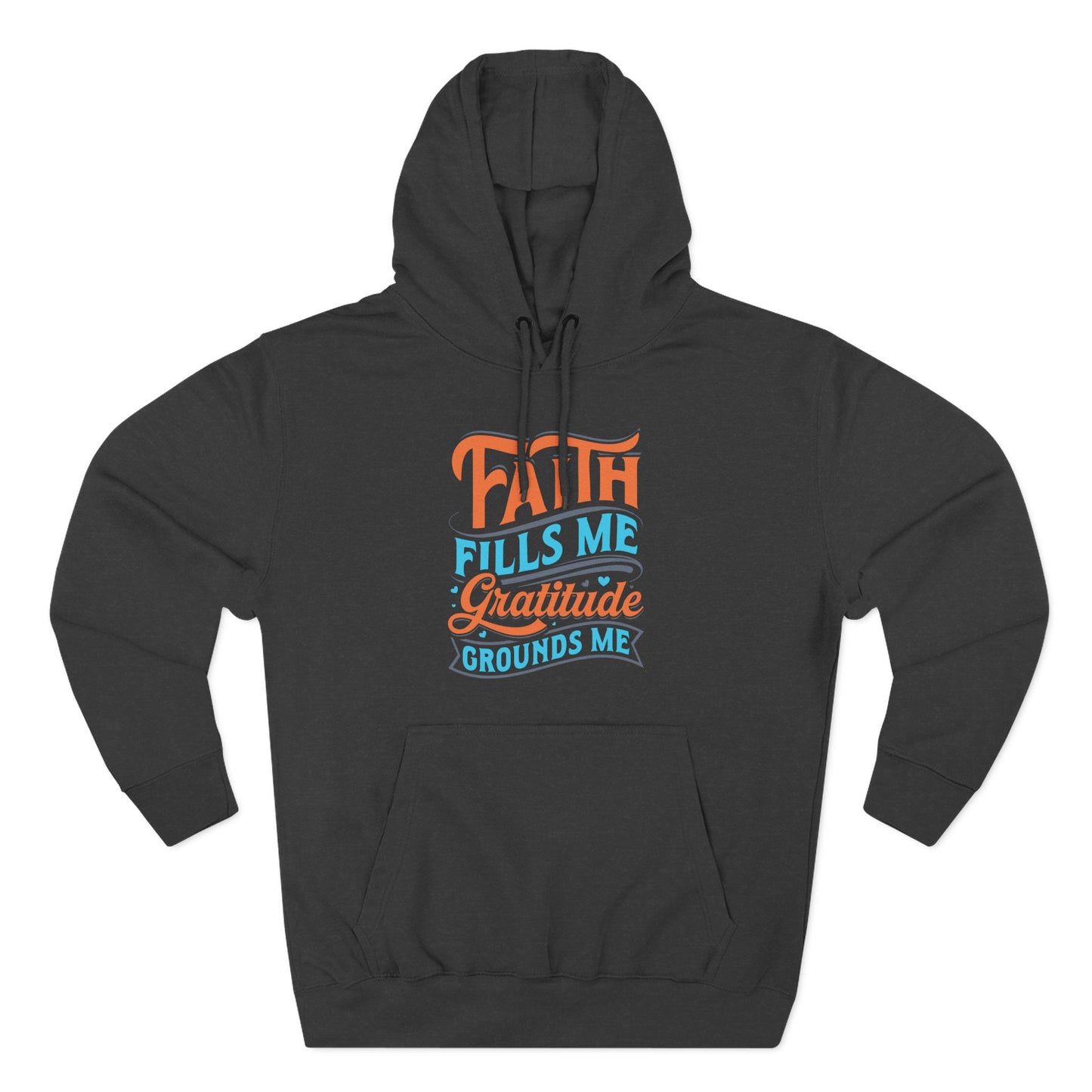 Faith Fills Me, Gratitude Grounds Me  Hoodie