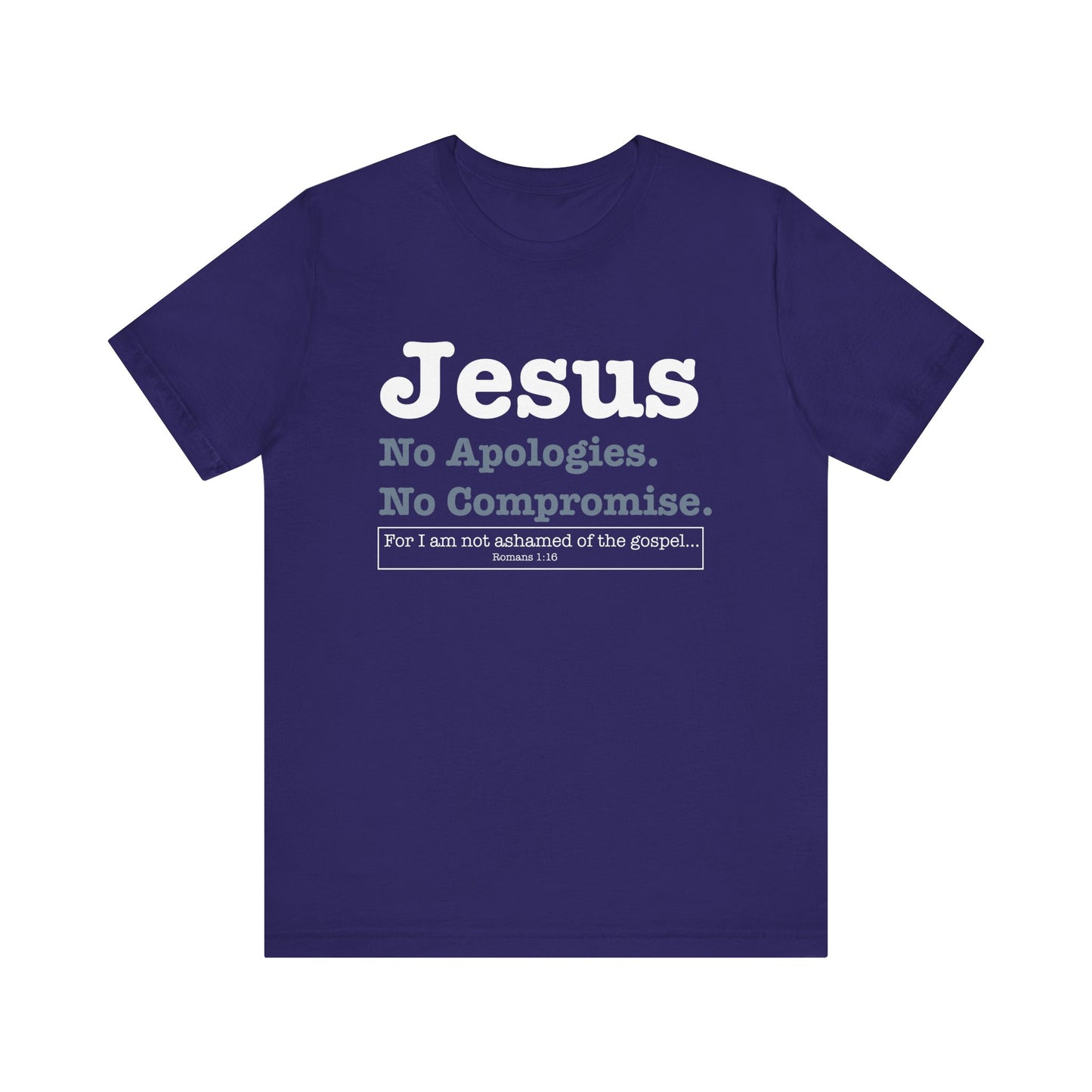 Jesus. No Apologies. No Compromises Unisex Tee