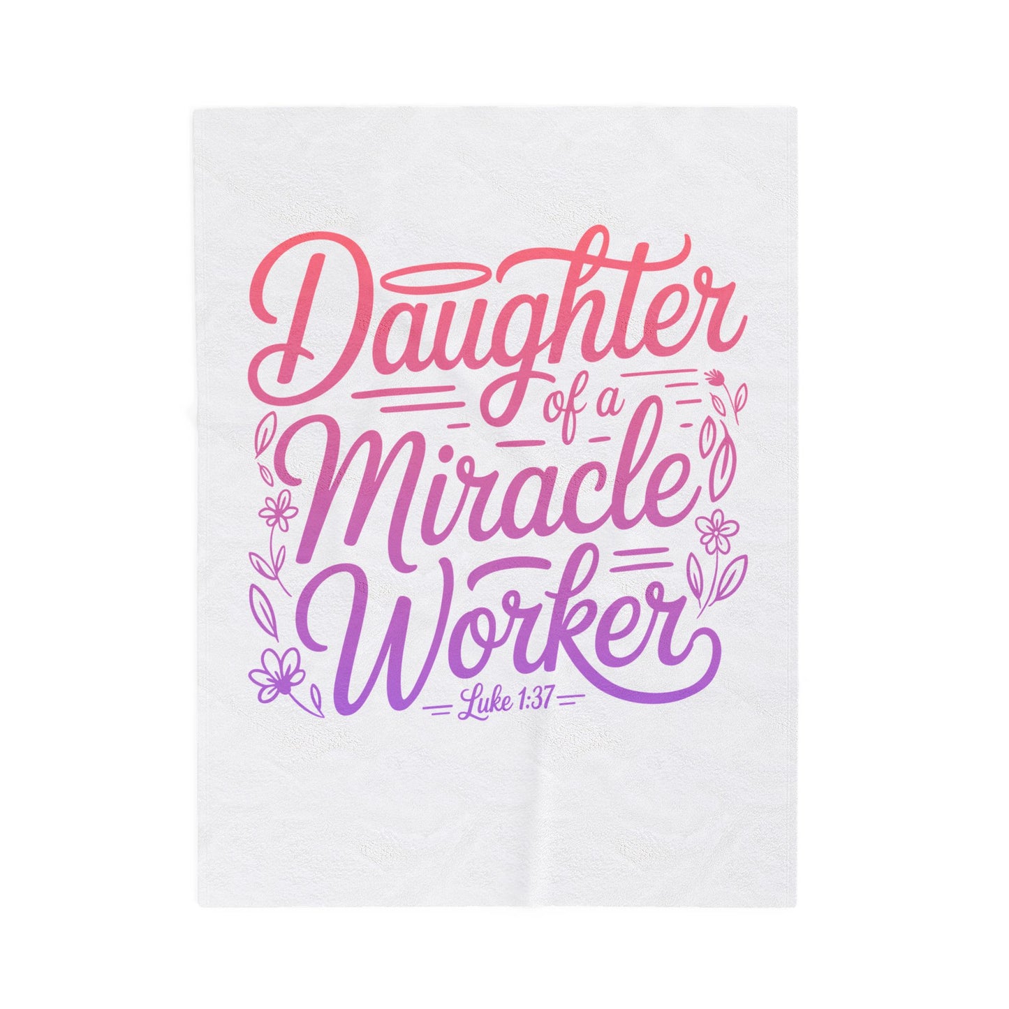 Daughter of a Miracle Worker Velveteen Plush Blanket