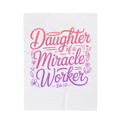 Daughter of a Miracle Worker Velveteen Plush Blanket