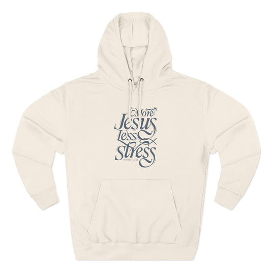 More Jesus. Less Stress Hoodie