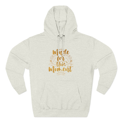 Made for This Moment Hoodie