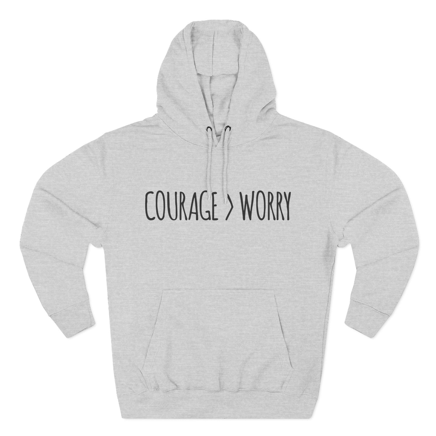 Courage > Worry Hoodie