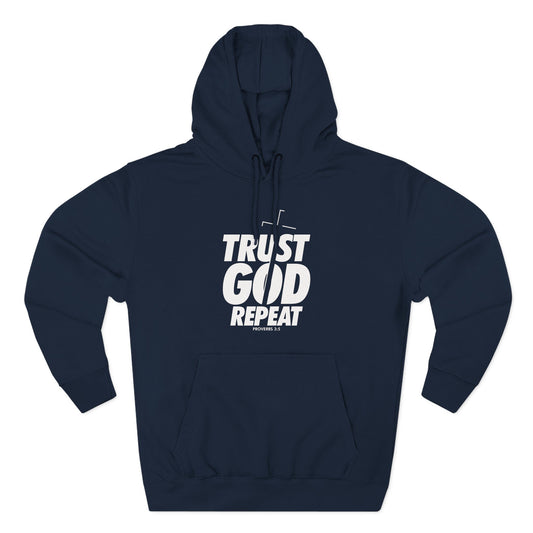 Trust God. Repeat  Hoodie