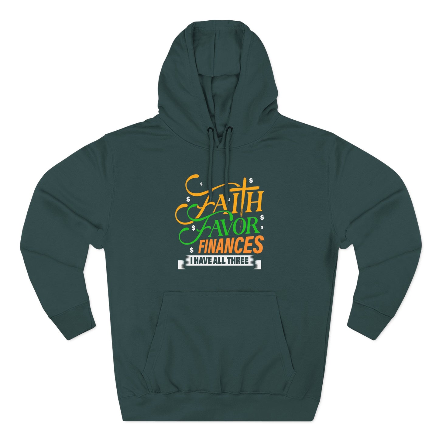 Faith Favor Finances. I have All Three Hoodie