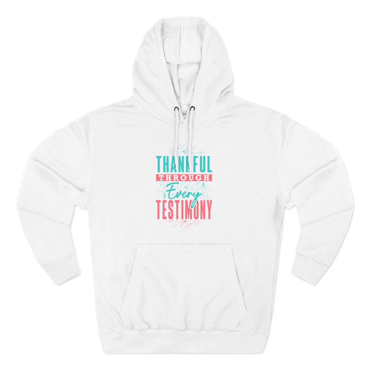 Thankful Through Every Testimony  Hoodie