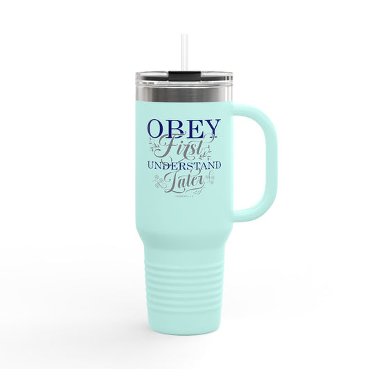 Obey First. Understand Later Travel Mug