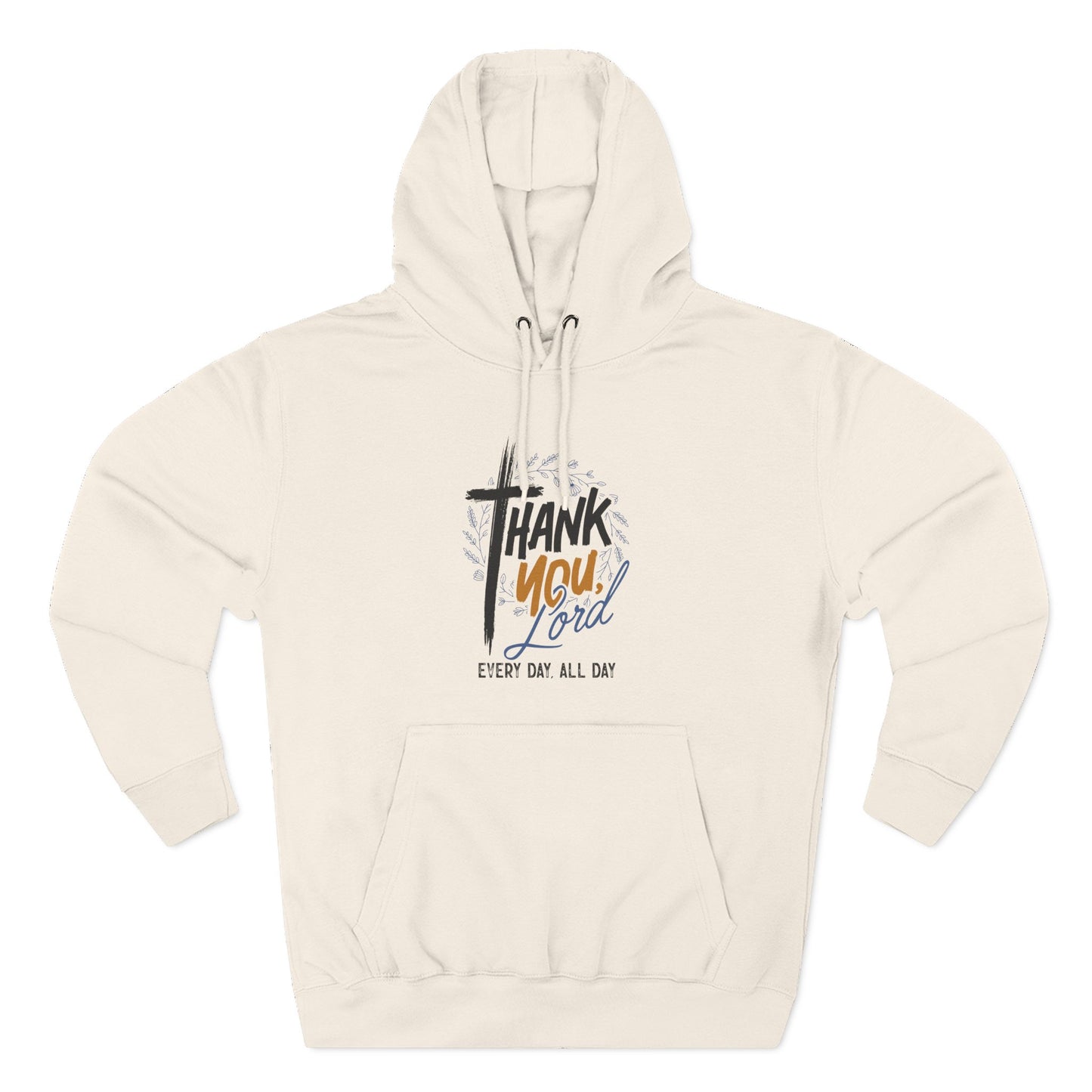 Thank You, Lord — Every Day, All Day   Hoodie