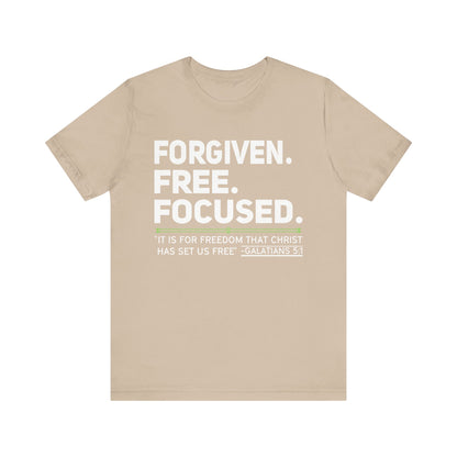 Forgiven. Free. Focused Tee