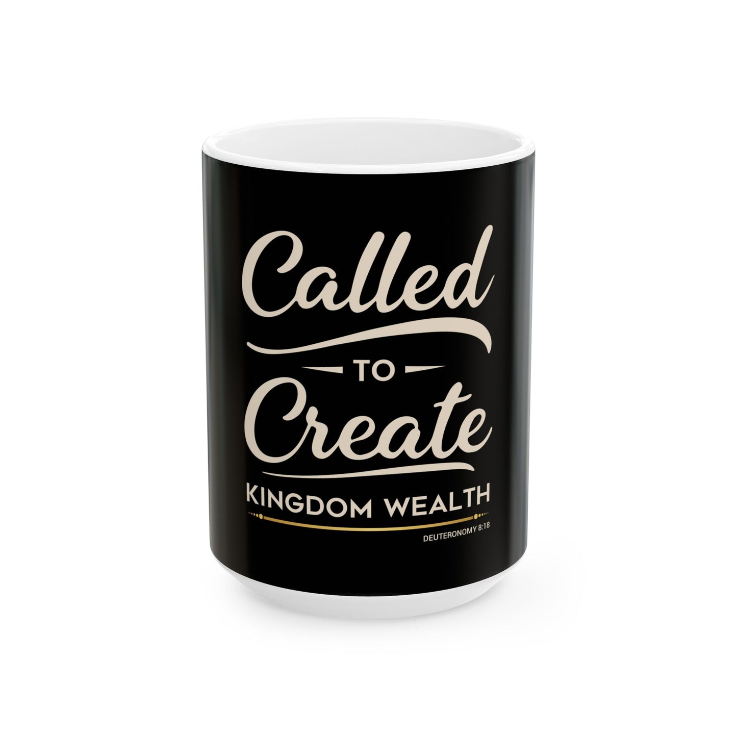 Called to Create Kingdom Wealth Ceramic Mug