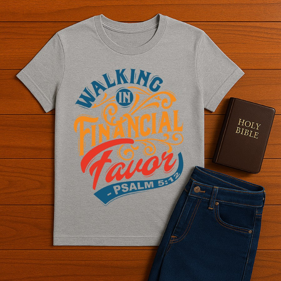 Walking in financial favor Tee