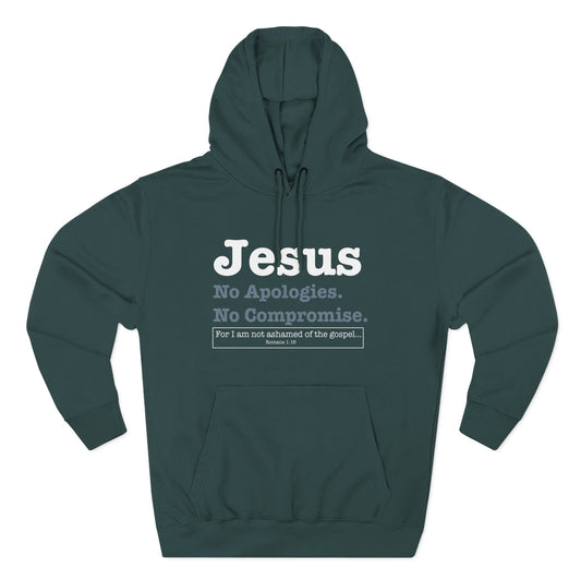 Jesus. No Apologies. No Compromises  Hoodie