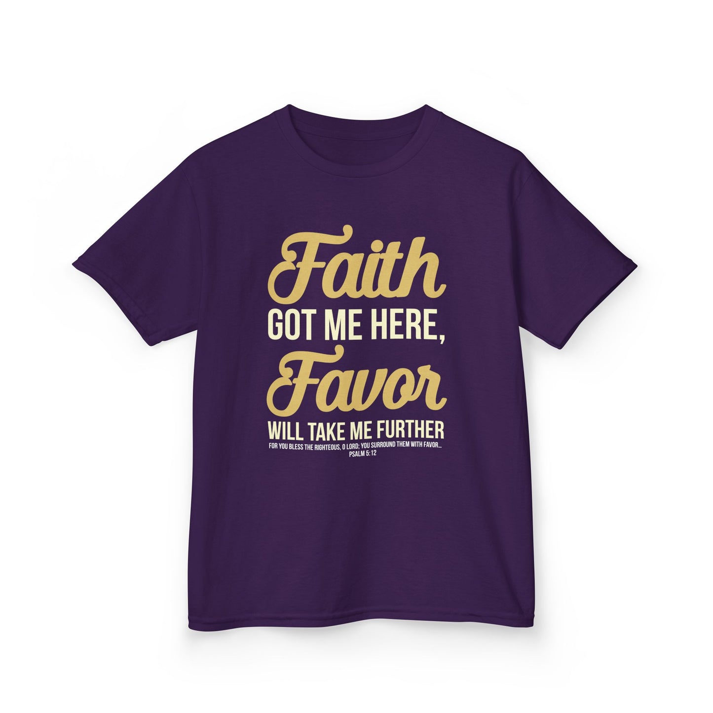 Faith Got Me Here, Favor Will Take Me Further Kids Tee