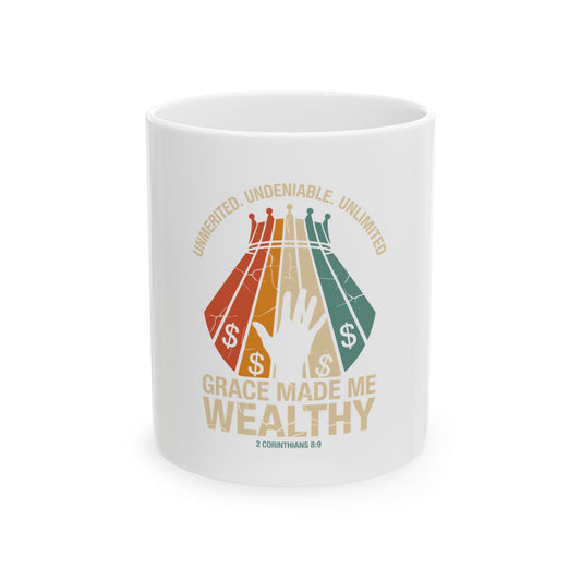 Grace Made Me Wealthy Ceramic Mug