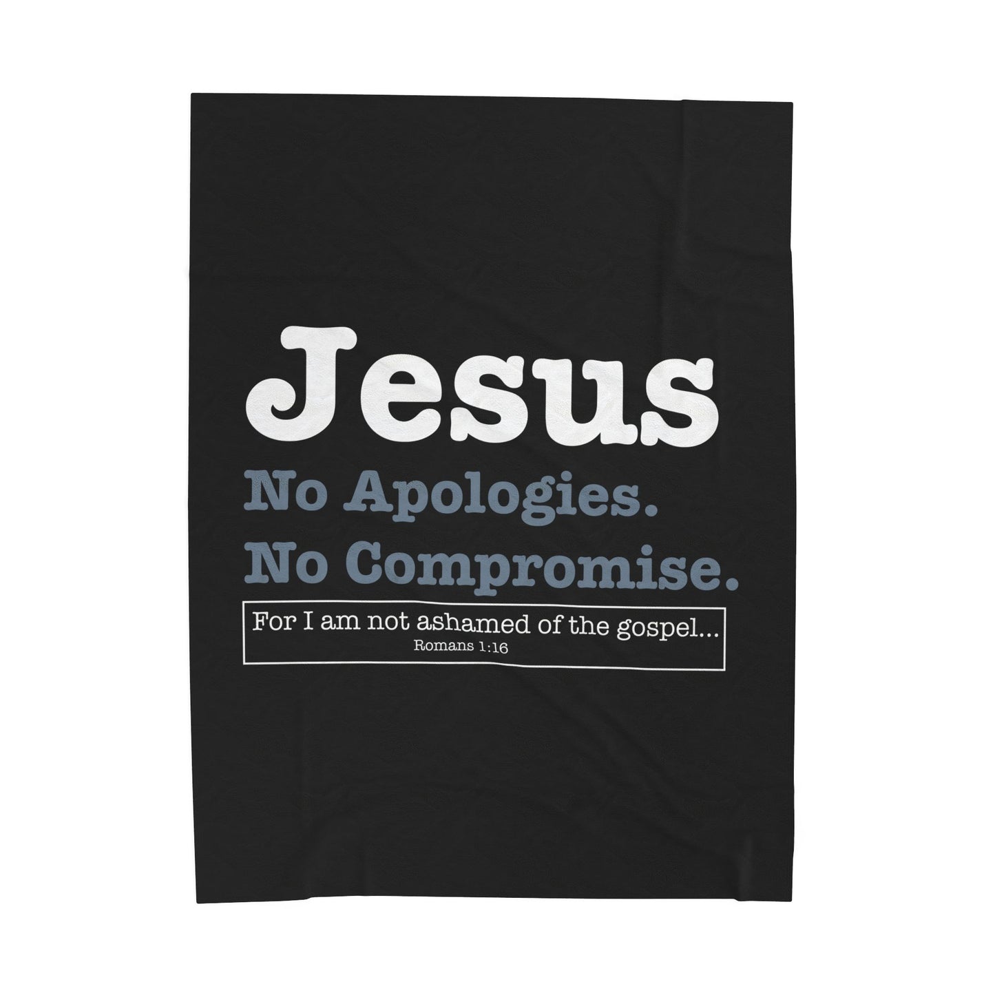 Jesus. No Apologies. No Compromises Velveteen Plush Blanket