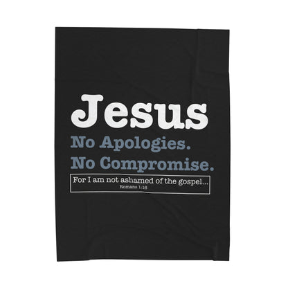 Jesus. No Apologies. No Compromises Velveteen Plush Blanket