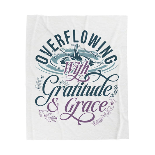Overflowing with Gratitude & Grace Velveteen Plush Blanket