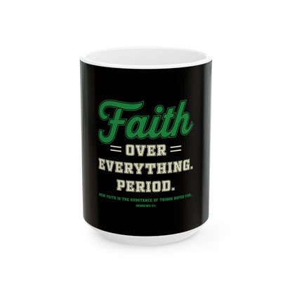 Faith Over Everything. Period Ceramic Mug