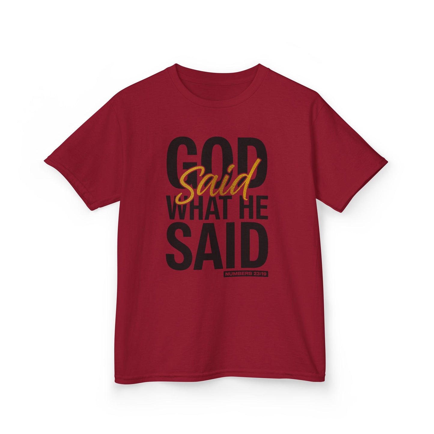 God Said What He Said Kids Tee