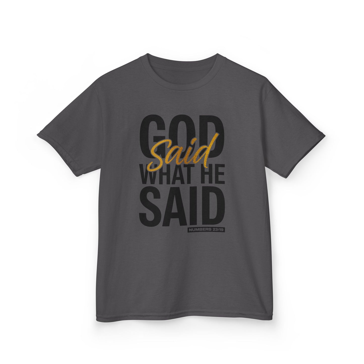 God Said What He Said Kids Tee