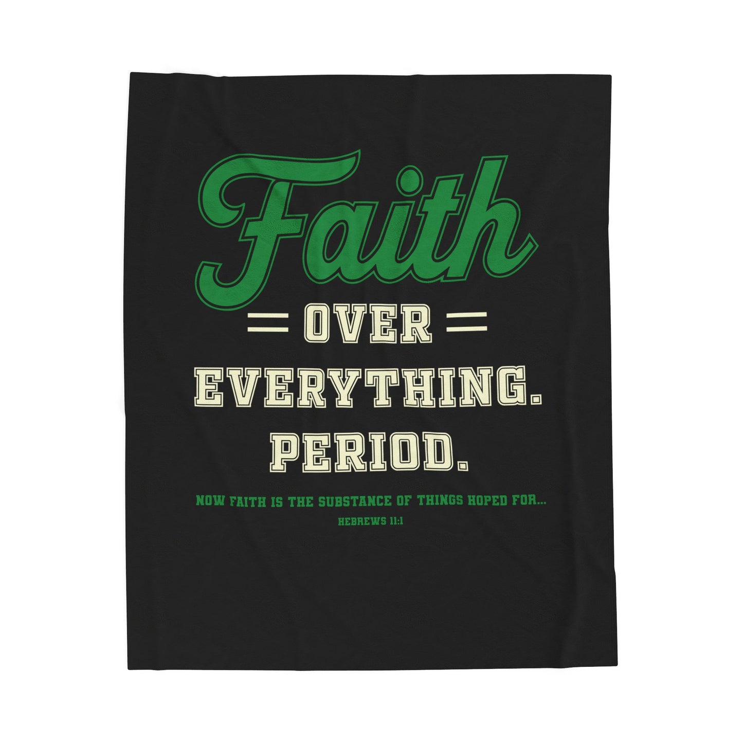 Faith Over Everything. Period Velveteen Plush Blanket