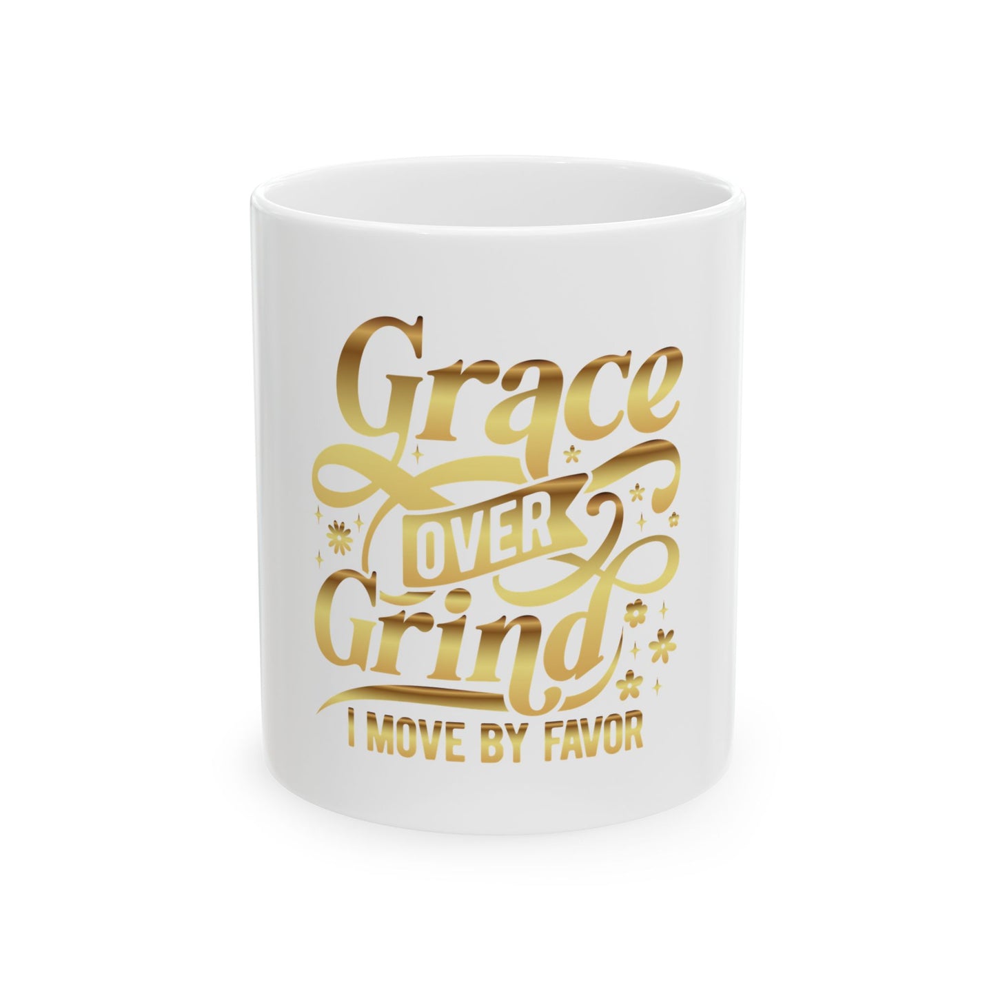 Grace Over Grind. I move by Favor Ceramic Mug