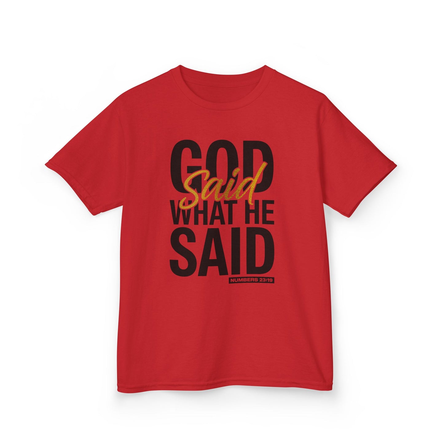 God Said What He Said Kids Tee