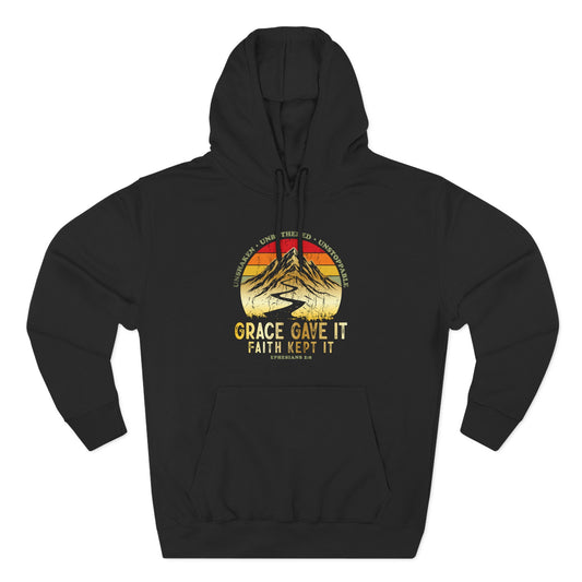 Grace Gave It. Faith Kept It.  Hoodie