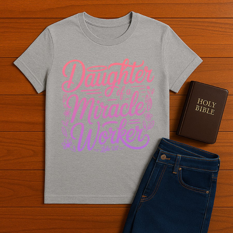 Daughter of a Miracle Worker Tee