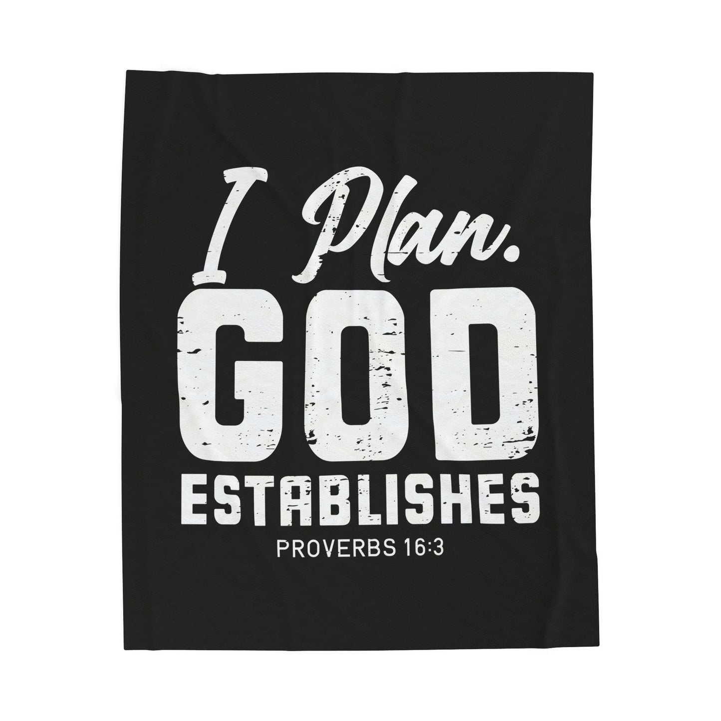 I Plan. God Establishes Velveteen Plush Blanket