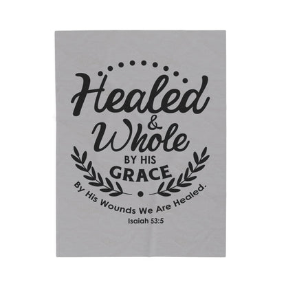Healed & Whole by His Grace Velveteen Plush Blanket