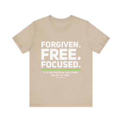 Forgiven. Free. Focused Tee