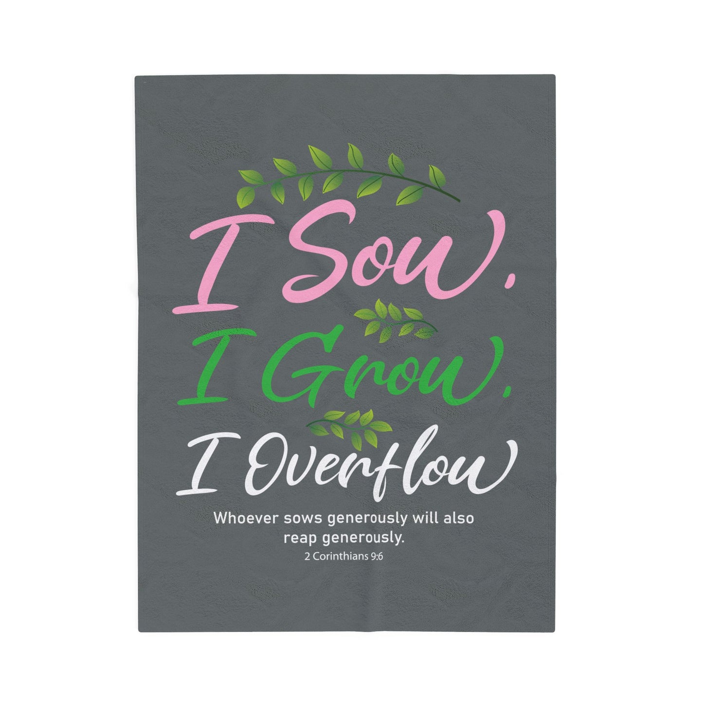 I Sow, I Grow, I Overflow Velveteen Plush Blanket