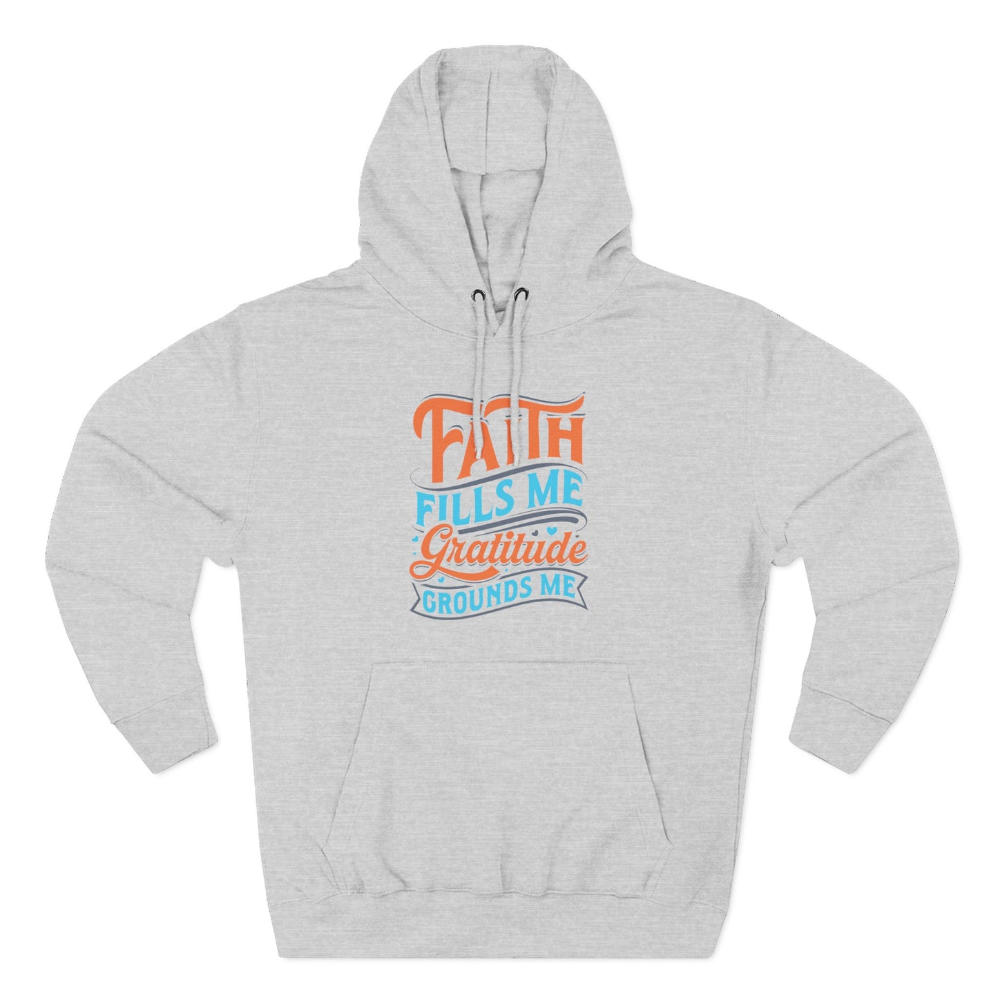 Faith Fills Me, Gratitude Grounds Me  Hoodie