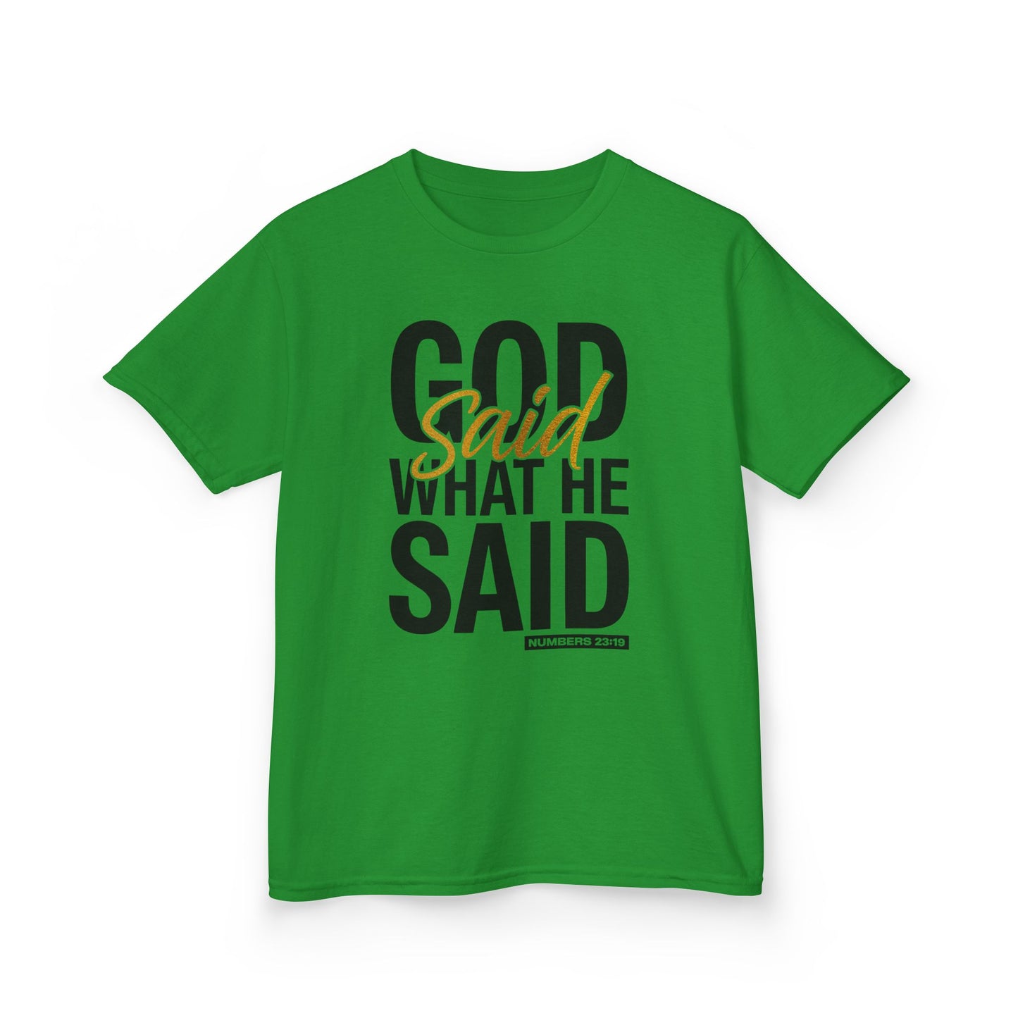 God Said What He Said Kids Tee